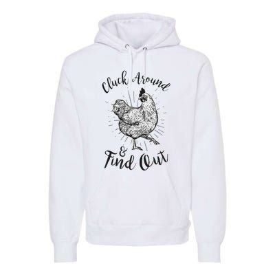 Cluck Around And Find Out Funny Chicken Farmer Premium Hoodie