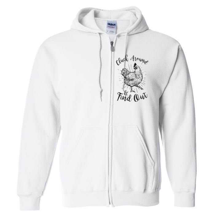 Cluck Around And Find Out Funny Chicken Farmer Full Zip Hoodie