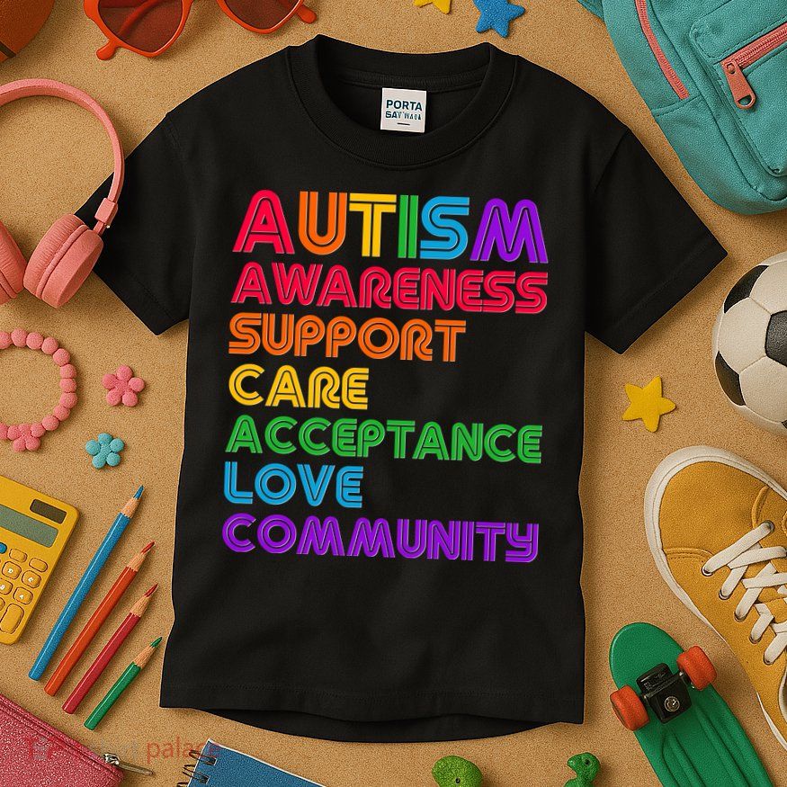 Colorful Autism Awareness Support Care Acceptance Love Community Kids T-Shirt