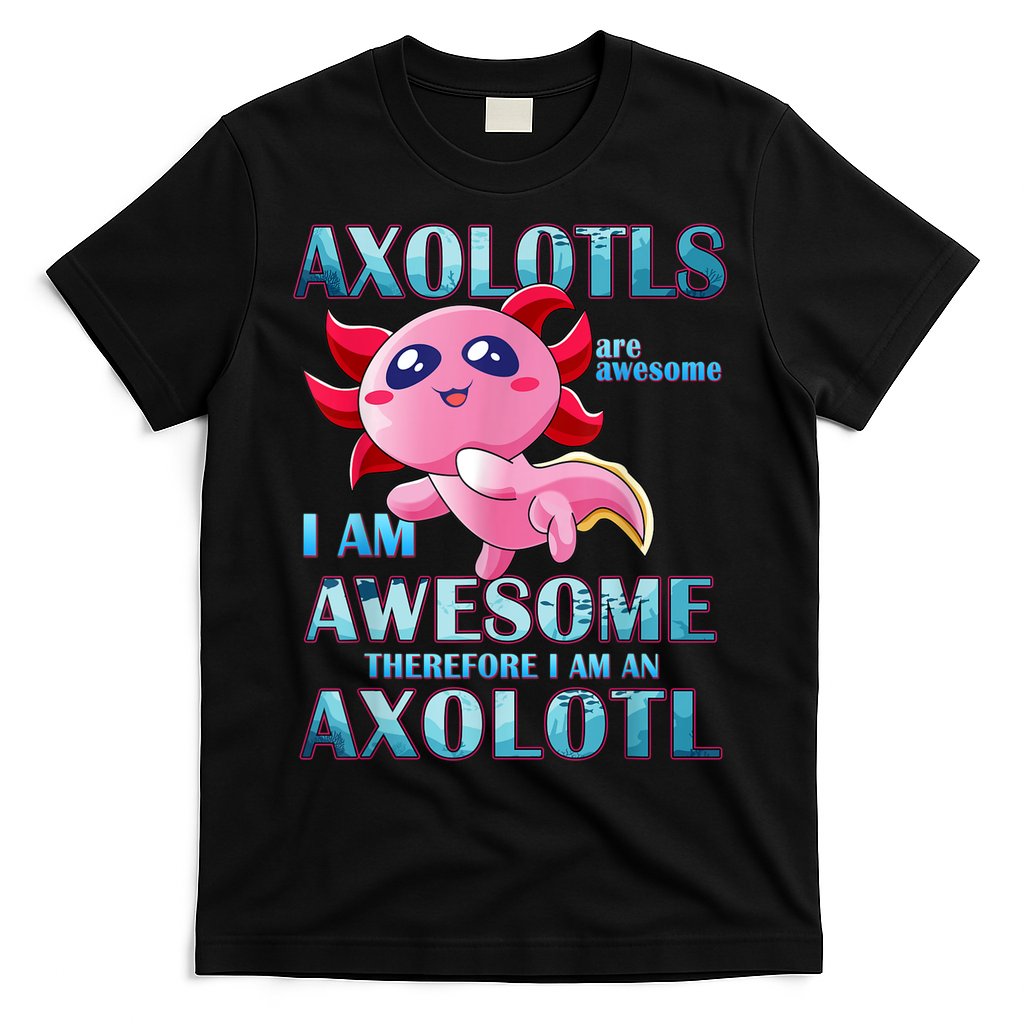 Cute Axolotl Axolotls Are Awesome Plush Pets Girls Boy T-Shirt