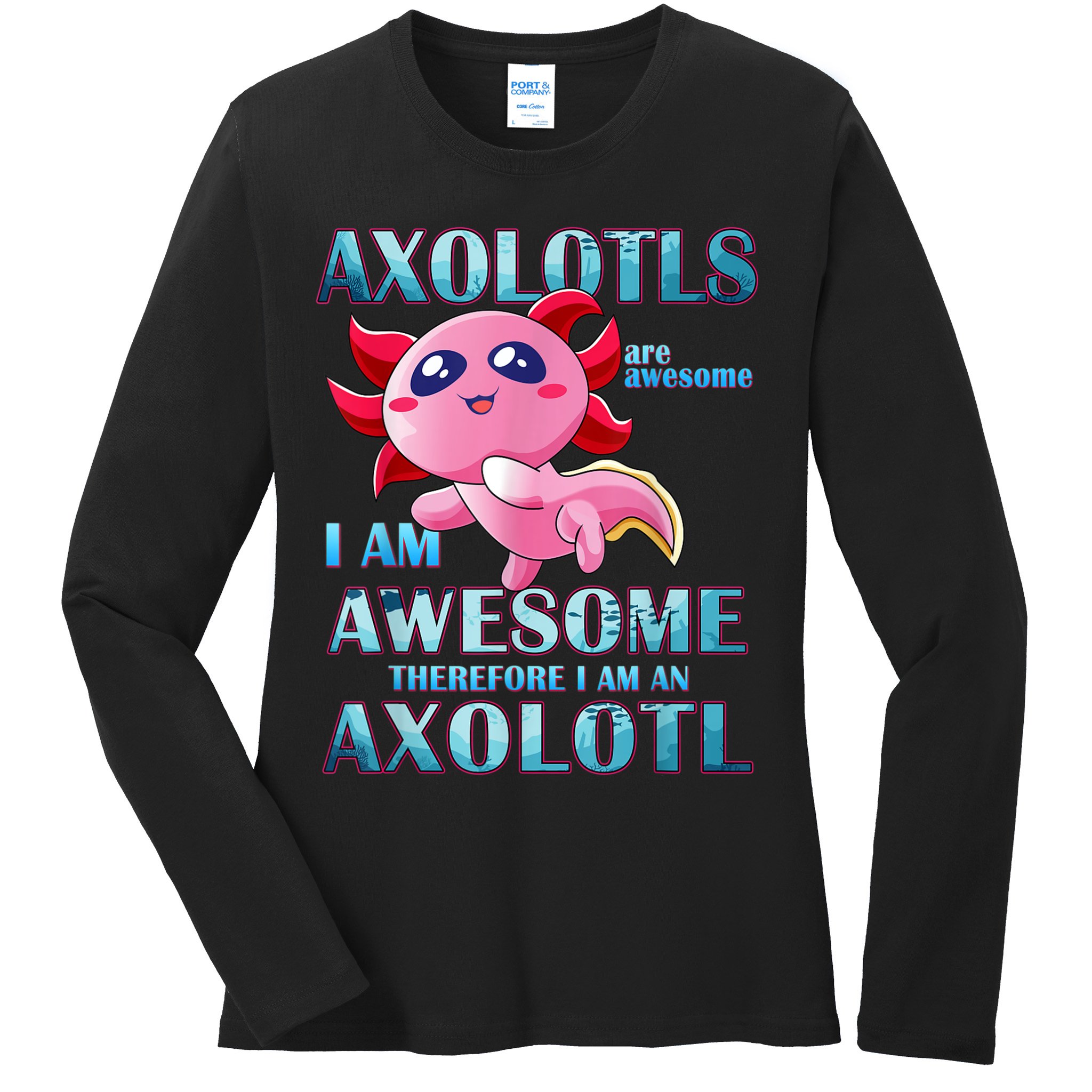 Cute Axolotl Axolotls Are Awesome Plush Pets Girls Boy Ladies Long Sleeve Shirt