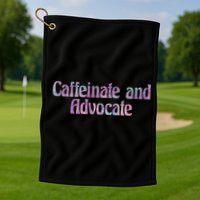 Caffeinate And Advocate Gift Golf Towel