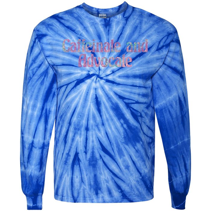 Caffeinate And Advocate Gift Tie-Dye Long Sleeve Shirt