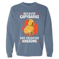 Capybaras Are Awesome Rodent Grasseater Capybara Garment-Dyed Sweatshirt
