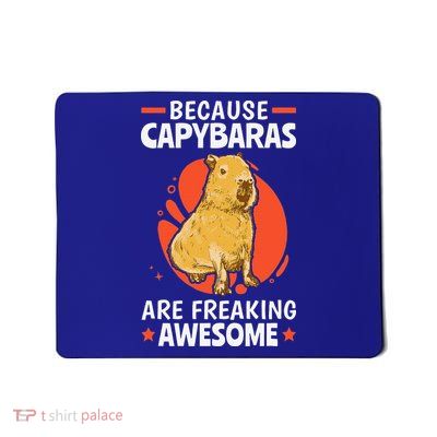 Capybaras Are Awesome Rodent Grasseater Capybara Mousepad