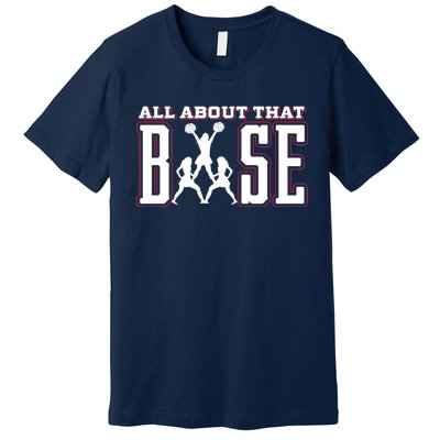 Cute All About That Base Cheerleading Gift Premium T-Shirt