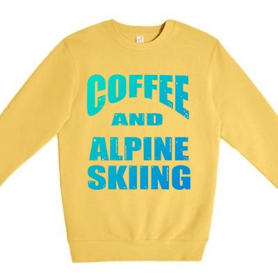 Coffee And Alpine Skiing Design Coffee Lover Gift Premium Crewneck Sweatshirt