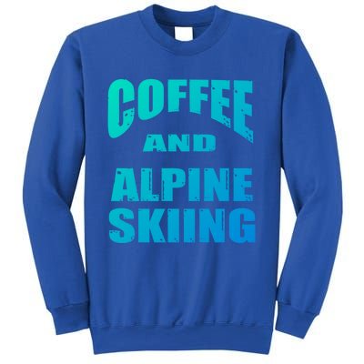 Coffee And Alpine Skiing Design Coffee Lover Gift Sweatshirt