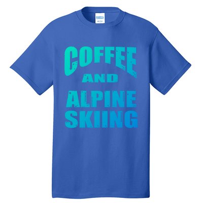 Coffee And Alpine Skiing Design Coffee Lover Gift Tall T-Shirt