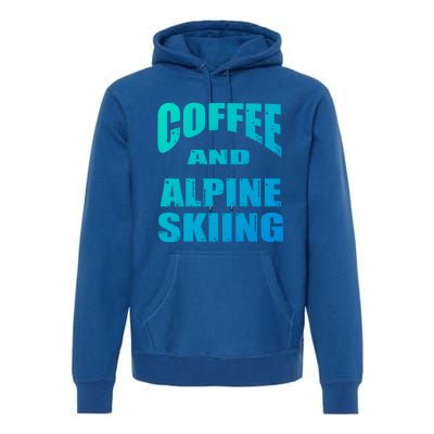 Coffee And Alpine Skiing Design Coffee Lover Gift Premium Hoodie