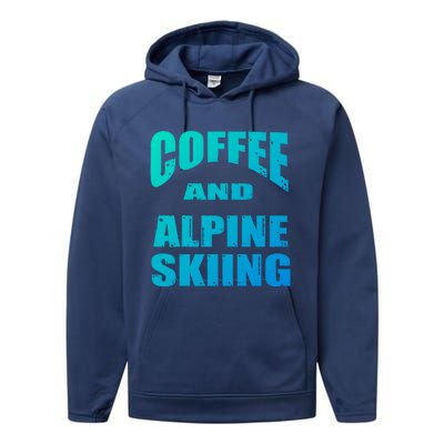 Coffee And Alpine Skiing Design Coffee Lover Gift Performance Fleece Hoodie