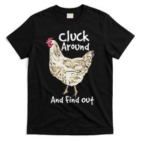 Cluck Around And Find Out White Hen Poult Funny Chicken T-Shirt