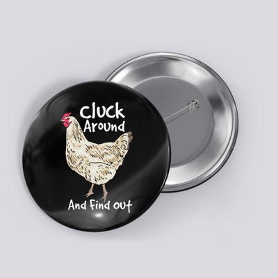 Cluck Around And Find Out White Hen Poult Funny Chicken Button
