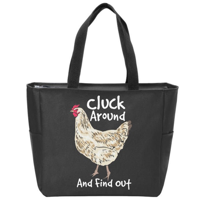 Cluck Around And Find Out White Hen Poult Funny Chicken Zip Tote Bag