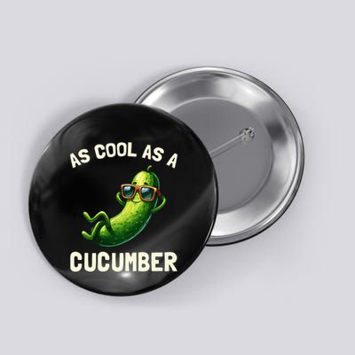 Cool As A Cucumber Funny Vegetable Pun Foodie Graphic Button