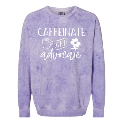 Caffeinate And Advocate Autism Special Ed Teacher Meme Gift Colorblast Crewneck Sweatshirt