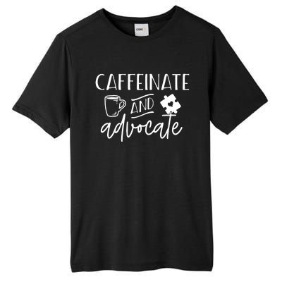 Caffeinate And Advocate Autism Special Ed Teacher Meme Gift Tall Fusion ChromaSoft Performance T-Shirt