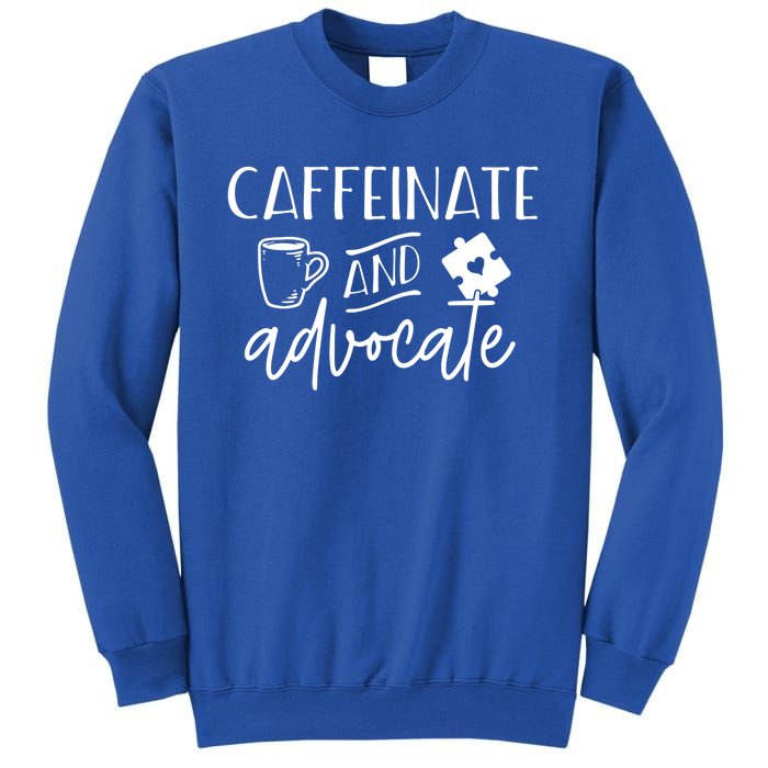 Caffeinate And Advocate Autism Special Ed Teacher Meme Gift Sweatshirt