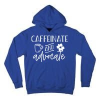 Caffeinate And Advocate Autism Special Ed Teacher Meme Gift Tall Hoodie