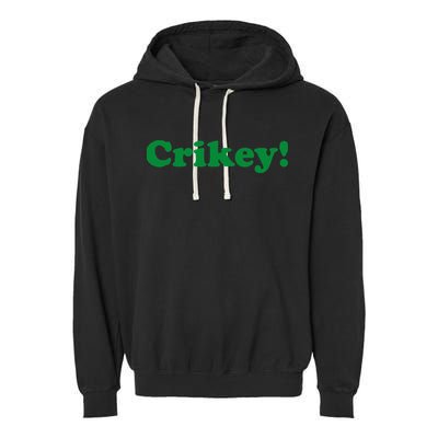 Crikey! Australia Aussie For Australian Slang Garment-Dyed Fleece Hoodie