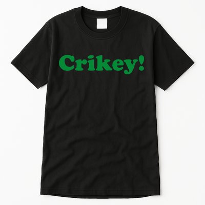 Crikey! Australia Aussie For Australian Slang Tall T-Shirt