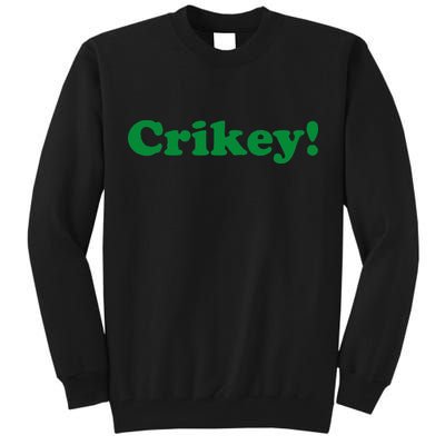 Crikey! Australia Aussie For Australian Slang Tall Sweatshirt