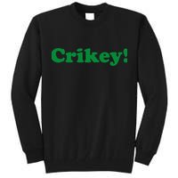 Crikey! Australia Aussie For Australian Slang Tall Sweatshirt