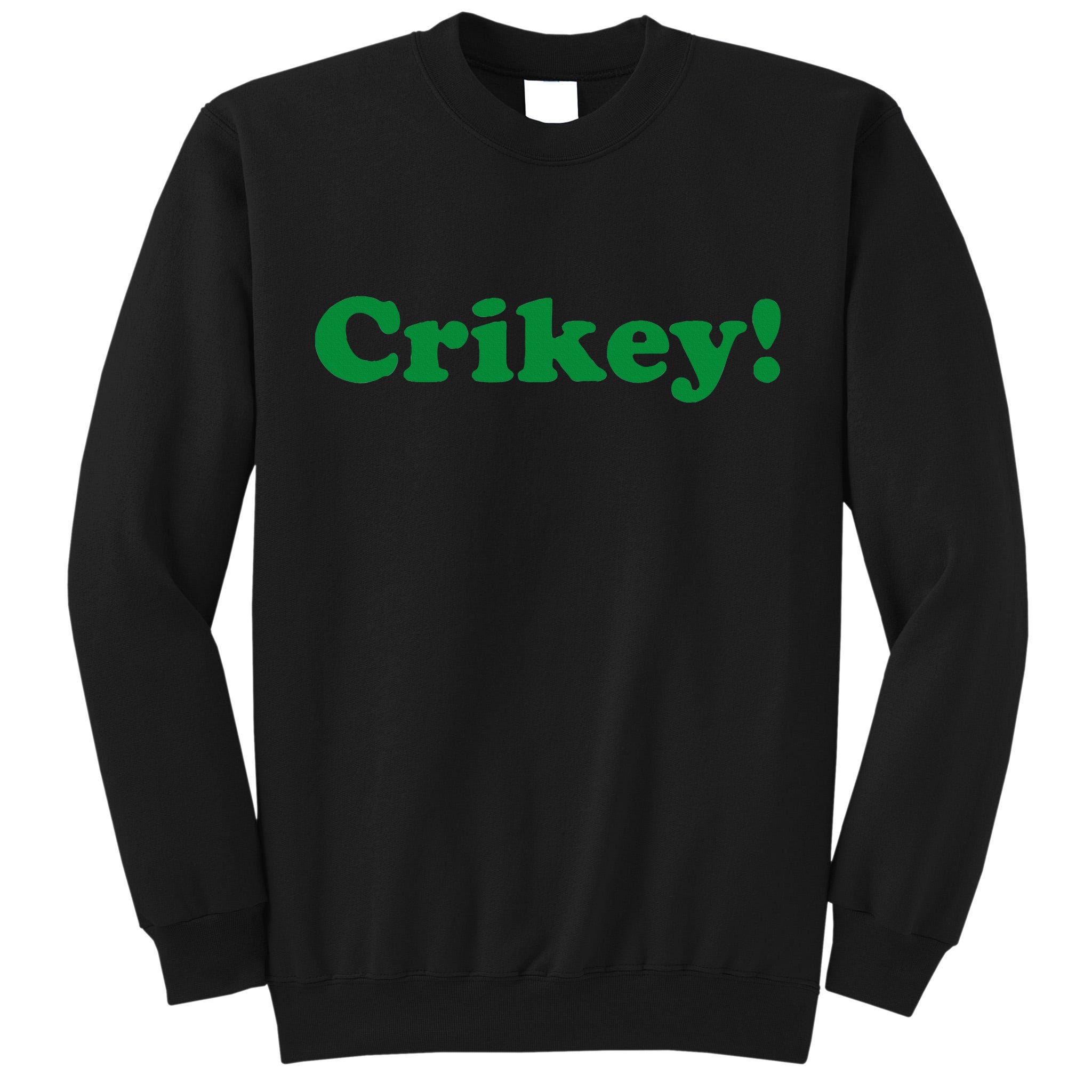Crikey! Australia Aussie For Australian Slang Tall Sweatshirt
