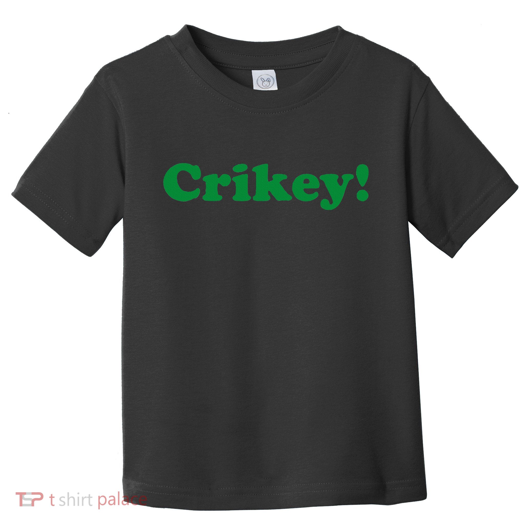 Crikey! Australia Aussie For Australian Slang Toddler T-Shirt