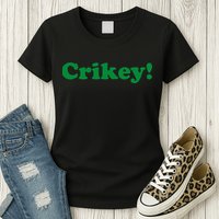 Crikey! Australia Aussie For Australian Slang Womens T-Shirt