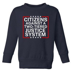 Citizens Against A Two Tiered Justice System Political Toddler Sweatshirt