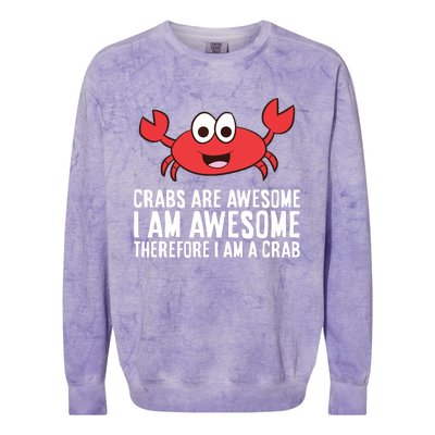 Crabs Are Awesome I Am Awesome Therefore I'm A Crab Colorblast Crewneck Sweatshirt