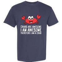 Crabs Are Awesome I Am Awesome Therefore I'm A Crab Garment-Dyed Heavyweight T-Shirt