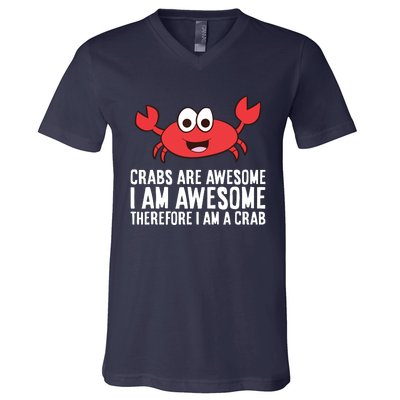 Crabs Are Awesome I Am Awesome Therefore I'm A Crab V-Neck T-Shirt