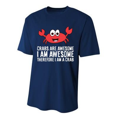 Crabs Are Awesome I Am Awesome Therefore I'm A Crab Performance Sprint T-Shirt