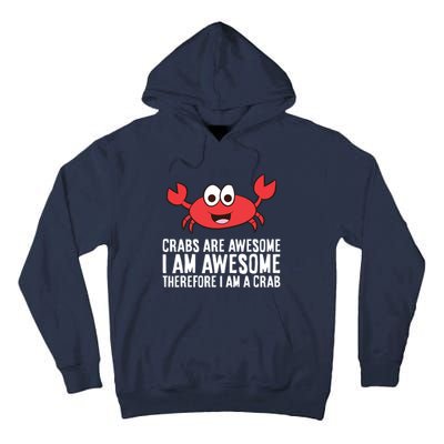 Crabs Are Awesome I Am Awesome Therefore I'm A Crab Tall Hoodie