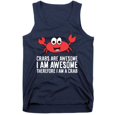 Crabs Are Awesome I Am Awesome Therefore I'm A Crab Tank Top