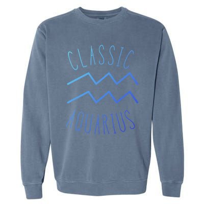 Classic Aquarius Astrology Sign / Aquarius Birthday Quote Gift Garment-Dyed Sweatshirt