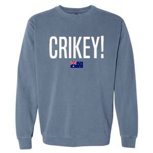 Crikey Australia Aussie Australian Slang Garment-Dyed Sweatshirt