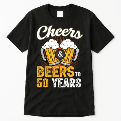 Cheers And Beers To 50 Years Happy Birthday Tall T-Shirt