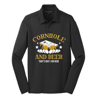 Cornhole And Beer Thats Why I Am Here For A Cornhole Player Silk Touch Performance Long Sleeve Polo