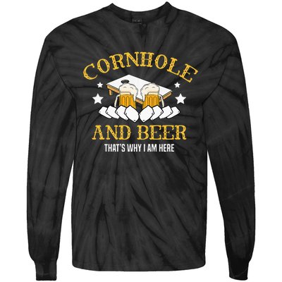 Cornhole And Beer Thats Why I Am Here For A Cornhole Player Tie-Dye Long Sleeve Shirt