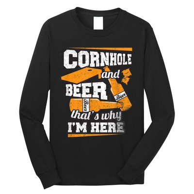 Cornhole And Beer That's Why I'm Here Funny Cornhole Long Sleeve Shirt