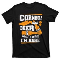 Cornhole And Beer That's Why I'm Here Funny Cornhole T-Shirt