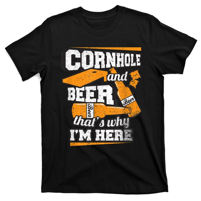 Cornhole And Beer That's Why I'm Here Funny Cornhole T-Shirt