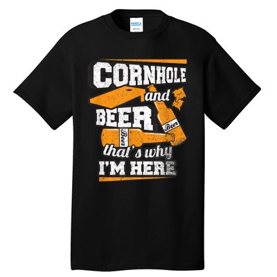 Cornhole And Beer That's Why I'm Here Funny Cornhole Tall T-Shirt