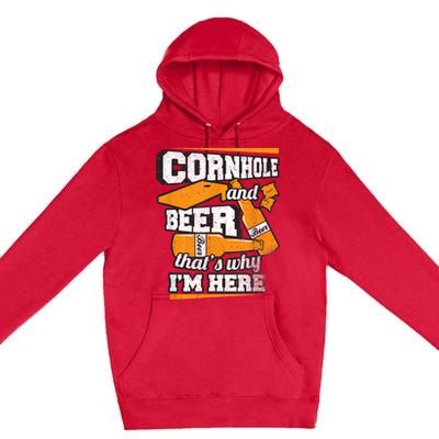 Cornhole And Beer That's Why I'm Here Funny Cornhole Premium Pullover Hoodie