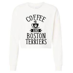 Coffee And Boston Terriers Boston Terrier Lover Cropped Pullover Crew