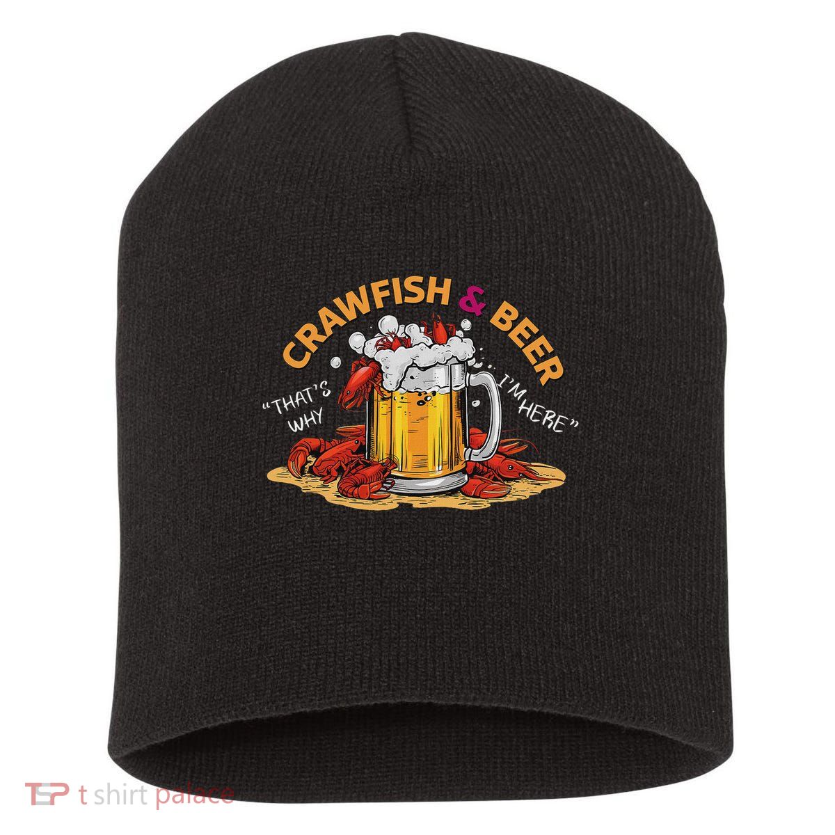 Crawfish And Beer That's Why I'm Here Crawfish Lobster Short Acrylic Beanie