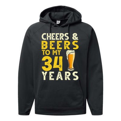 Cheers And Beers To My 34 Years Old Funny 34th Birthday Gift Performance Fleece Hoodie